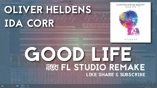 FREE FLP: Oliver Heldens Ida Corr - Good Life  Fl Studio Remake