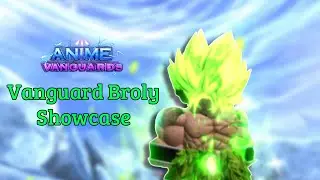 Vanguard Broly Showcase | Anime Vanguards