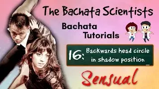 Learn Bachata, Tutorial 16: Backwards head circle in shadow position (intermediate sensual)