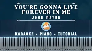 You're Gonna Live Forever In Me - John Mayer | Karaoke Piano | Piano Tutorial