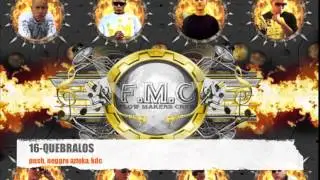 16-QUEBRALOS feat-push, neggro azteka, kdc
