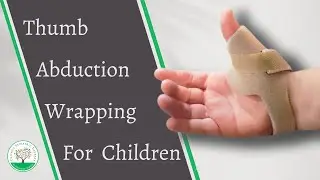 Thumb Abduction Wrapping for Children