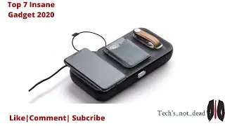 Top 7 Insane Gadgets 2020|Tech's_not_dead