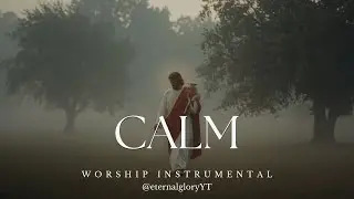 CALM//Soaking worship Instrumental//Prayer and Devotional