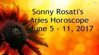 Aries Horoscopes June 5 - 11, 2017