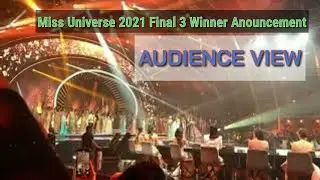 Miss Universe 2021 Audience View Final 3 Winner Anouncement