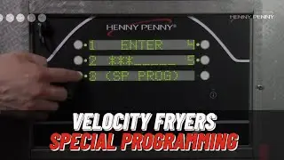 Special Programming - Henny Penny Velocity Series Fryers