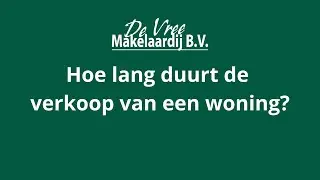 Hoe lang duurt het om een woning te verkopen?