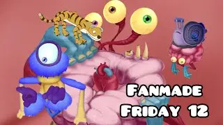 Fanmade Friday - Part 12! (My Singing Monsters)