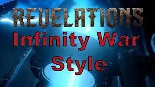 Revelations Infinity War Style