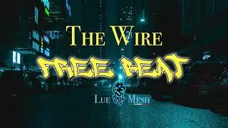 FREE BEAT ** The Wire ** ( Beats &ndash; Instrumentals ) prod. by Lue Mesh