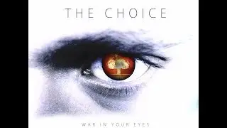 THE CHOICE - War In Your Eyes  (Official Album Version)