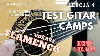 Odkryj Flamenco | Test - Nowe Gitary Camps | #4  ODCINEK SPECJALNY