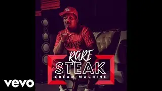 Cream Machine - Rare Steak (Official Audio)