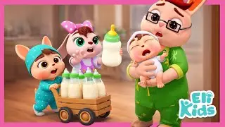 Milk Bottle Song | Baby's Hungry! Eli Kids Songs & Nursery Rhymes