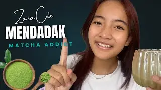 ZARA CUTE mendadak jadi MATCHA ADDICT | Manfaat Matcha dan Cara Membuat Matcha Latte ala Zara