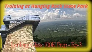 Training at Hanging Rock State Park - Looking Glass 100K Prep Ep 3