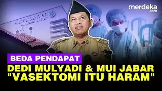 MUI Tegas Vasektomi Haram Tanggapi Dedi Mulyadi Usul KB Laki-Laki Syarat Terima Bansos Jabar
