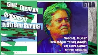 GTAA Season 3 Episode 37: Benjamin Teitelbaum on Steve Bannon