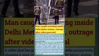 A man caught urinating inside the Delhi Metro station 😳| #news #viral #shorts #ytshorts
