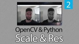 OpenCV TUTORIAL #2 How to Change Resolution or Rescale Frame in OpenCV with Python  2019