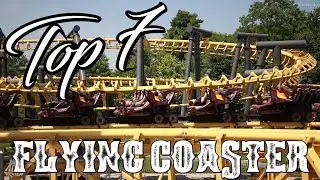 Top 7 - Flying Coaster / Fliege Achterbahnen