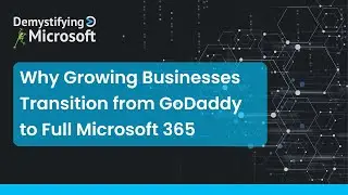 Why Growing Businesses Transition from GoDaddy to Full Microsoft 365