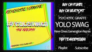 Psychotic Giraffe -  #YOLO SWAG 욜로 (New Ones Generation Remix)