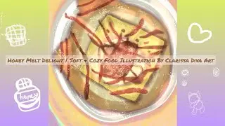 Honey Melt Delight | Soft & Cozy Food Illustration