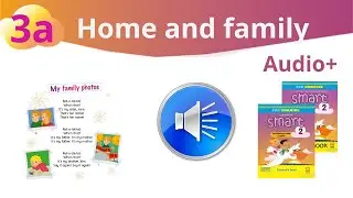 Аудіо до 3a Unit 2 Home and family Smart junior 2