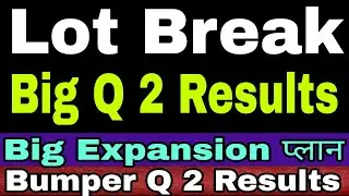 Lot Break, New शेयर Big Q 2 Results double धमाका,Big Expansion plan कल तैयार रहना #isma 