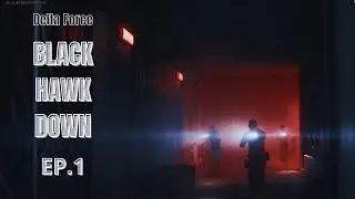 Delta Force Black Hawk Down EP.1