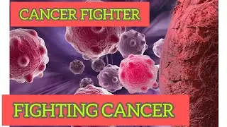 Cancer Warriors/Your Body Kills Cancer Cells Every Minute/Fight Against Cancer/Fighting Cancer