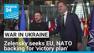 Zelensky seeks EU, NATO backing for 'victory plan' in Brussels &bull; FRANCE 24 English
