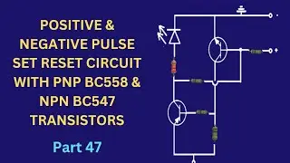 POSITIVE & NEGATIVE PULSE SET RESET CIRCUIT WITH PNP BC558 & NPN BC547TRANSISTORS #SetResetCircuit