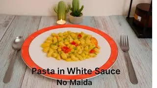 Vegetable Pasta in White sauce without Maida