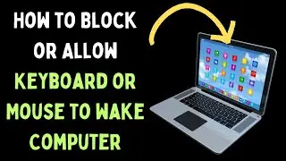 How to Block or Allow Keyboard or Mouse to Wake Windows 11 Computer