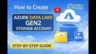 How to Create Azure Data Lake Gen2 Storage Account | Step-by-Step Guide