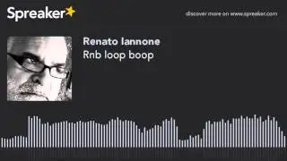 Rnb loop boop