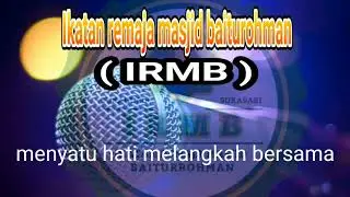 Ikatan remaja masjid baiturohman ( IRMB )