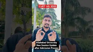 Allahabad University New Session Update after Admission Process #cuetug2025 #allahabaduniversity