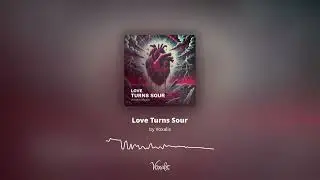 Love Turns Sour - Voxalis