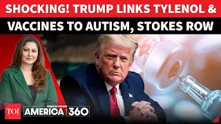 America 360: Trump's Bizarre Advice To Pregnant Women, Links Tylenol & Vaccines To Autism