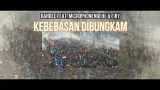 Randee - KEBEBASAN DIBUNGKAM (feat.Microphonengehe,Eiry Rapz)[Official video Lirik]
