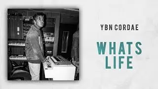 YBN Cordae - Whats Life