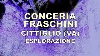 Conceria Fraschini - Cittiglio (VA) - esplorazione