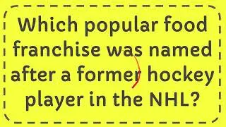 Which popular food franchise was named after a former hockey player in the NHL?
