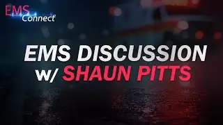 EMS Discussion w/Head of Education Shaun Pitts