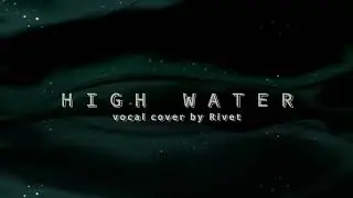 High Water - Sleep Token (vocal cover)
