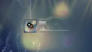 Elevate - Steve Rodrigo🎆🙌